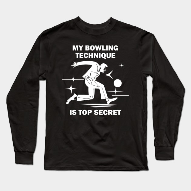 My Bowling Technique Is Top Secret Long Sleeve T-Shirt by CosmicCat